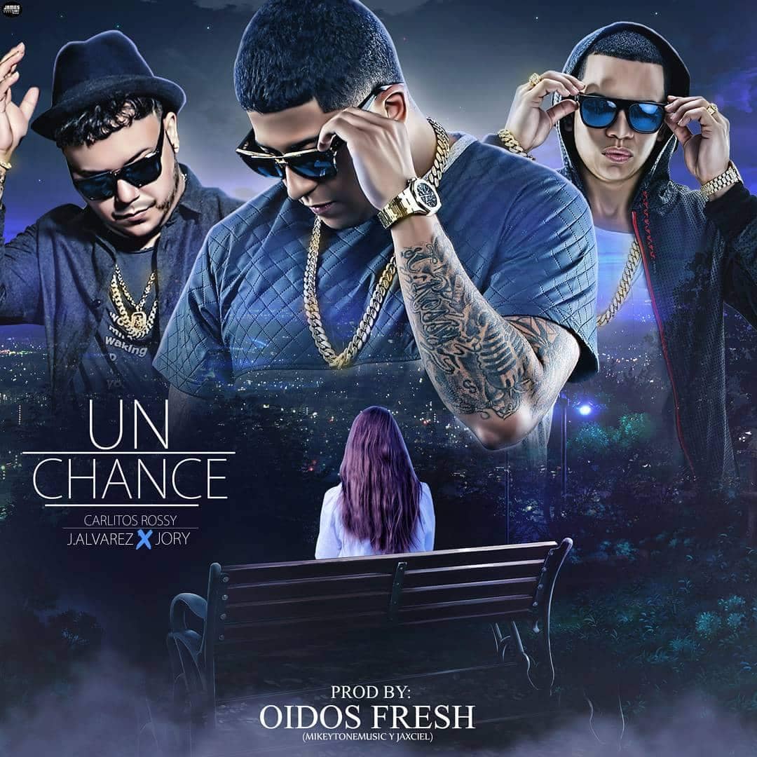 J Alvarez – Un Chance feat. Jory Boy & Carlitos Rossy
