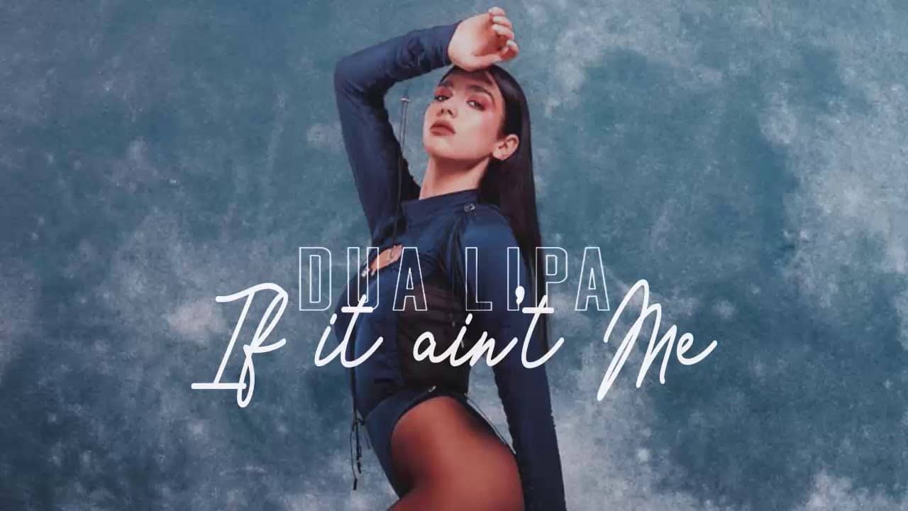 Dua Lipa – If It Ain’t Me (Music Video)