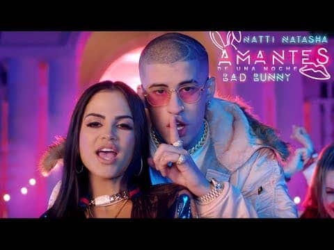 Natti Natasha ❌ Bad Bunny – Amantes de Una Noche [Official Video]