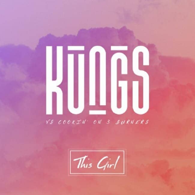 Kungs vs Cookin’ on 3 Burners – This Girl